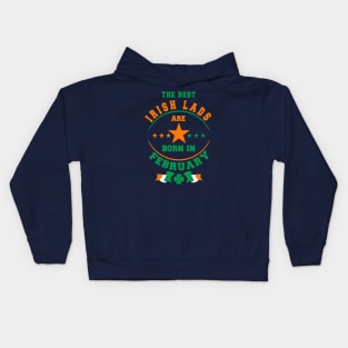 The Best Irish Lads Are Born In February Shamrock Kids Hoodie